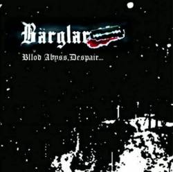 Bärglar : Bllod Abyss, Despair...